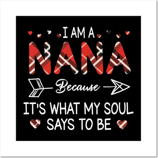 I Am A Nana Because It's What My Soul Says To Be Happy Parent Day Summer Vacation Fight Covit-19 Posters and Art